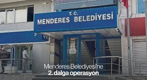 Menderes Belediyesi'ne ikinci dalga operasyon