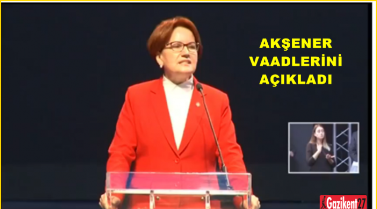 Meral Akşener se&ccedil;im vaatlerini a&ccedil;ıkladı