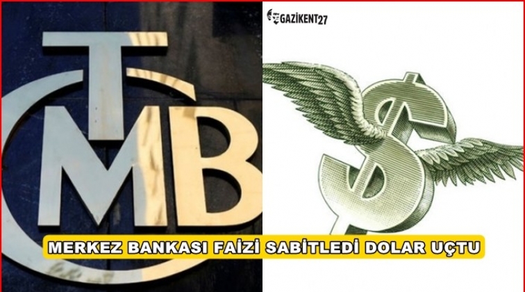 Merkez Bankası faizi sabitledi, dolar uçtu