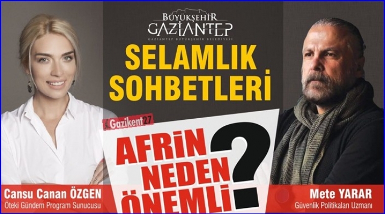 Mete Yarar Gaziantep'te Afrin operasyonunu anlatacak