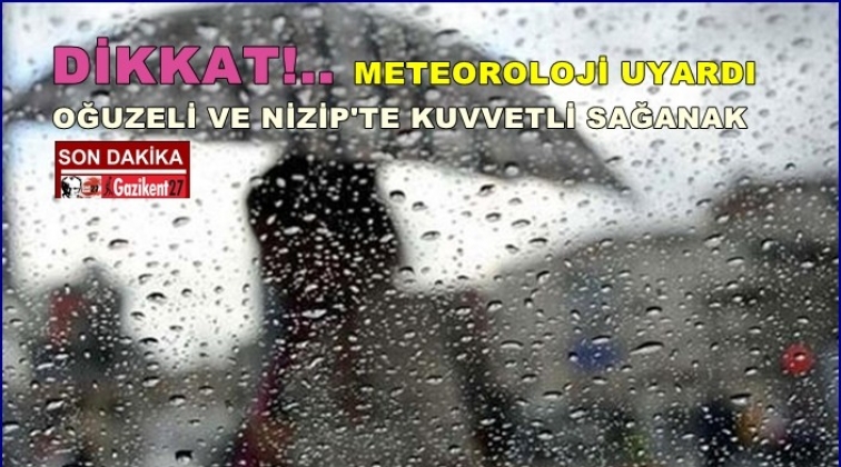 Meteorolojiden Gaziantep i&ccedil;in sağanak uyarısı