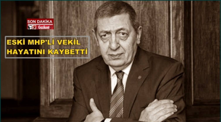 MHP'li eski vekil hayatını kaybetti!