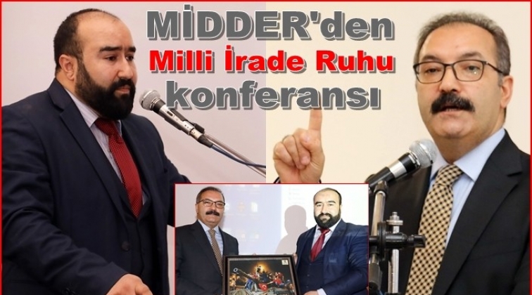 MİDDER, 'Milli İrade Ruhu' konferansı d&uuml;zenledi