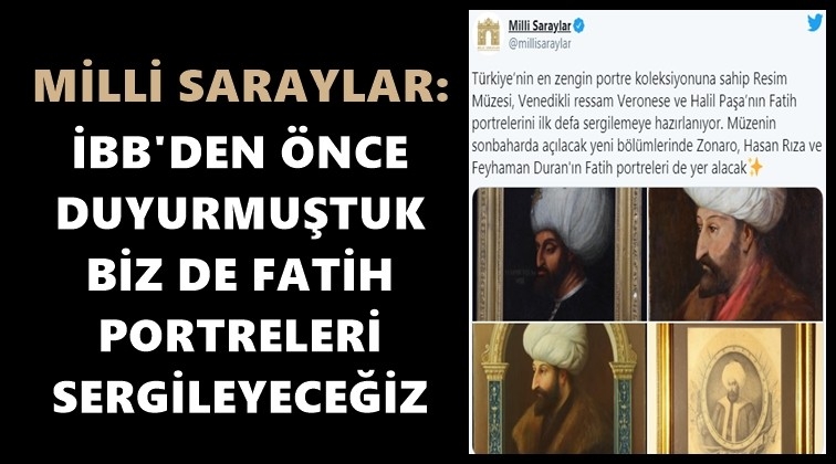 Milli Saraylar da Fatih portresi sergileyecek