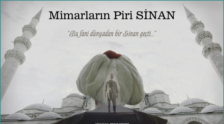 Mimar Sinan’ın hayatı belgesel oldu
