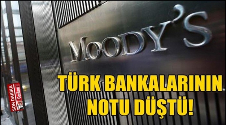 Moody’s Türk bankalarının notunu düşürdü