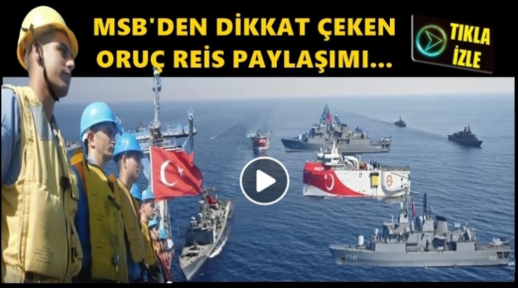 MSB'den 'Oruç Reis' videosu...