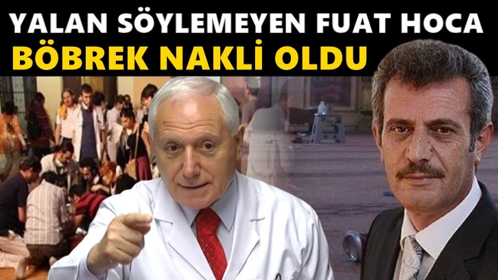 Müezzin Fuat hocaya böbrek nakli yapıldı