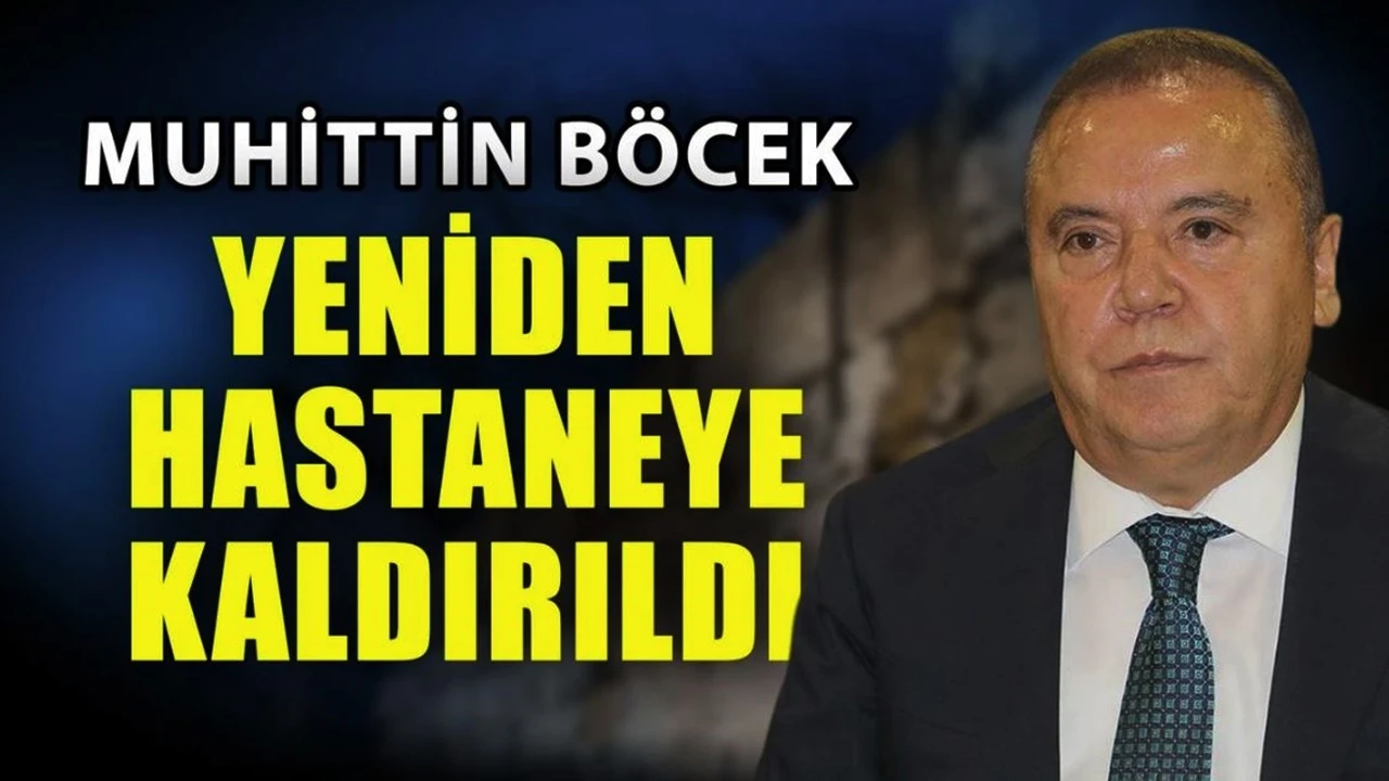 Muhittin B&ouml;cek yeniden hastaneye kaldırıldı