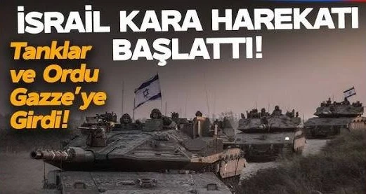 İsrail ordusu Gazze'ye kara harekâtı başlattı!