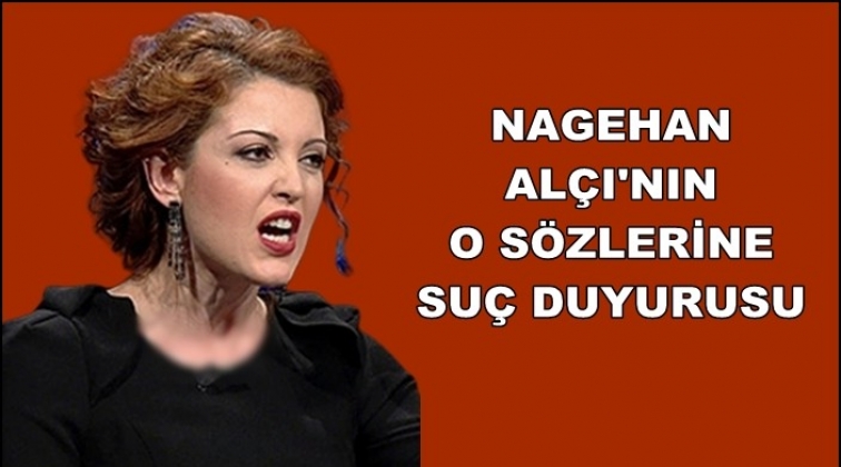Nagehan Al&ccedil;ı&rsquo;ya su&ccedil; duyurusu!