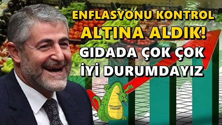 Nebati: Enflasyonu kontrol altına aldık!