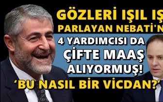 Nebati'nin 4 yardımcısı da çift maaşlı çıktı!