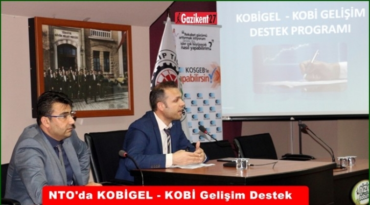 NTO&rsquo;da KOBİ Destekleri anlatıldı
