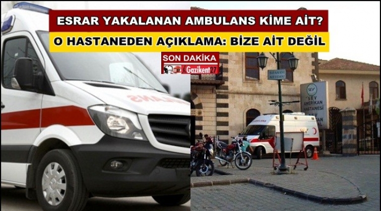 O ambulansla ilgili bir a&ccedil;ıklama daha geldi