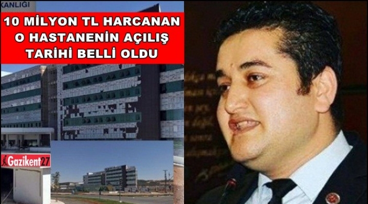 O hastanenin faaliyete ge&ccedil;eceği tarih belli oldu