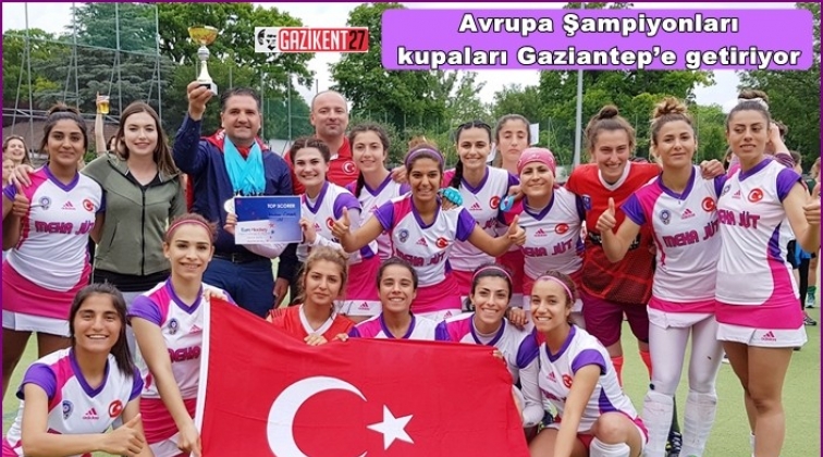 O kupalar Gaziantep’e geliyor