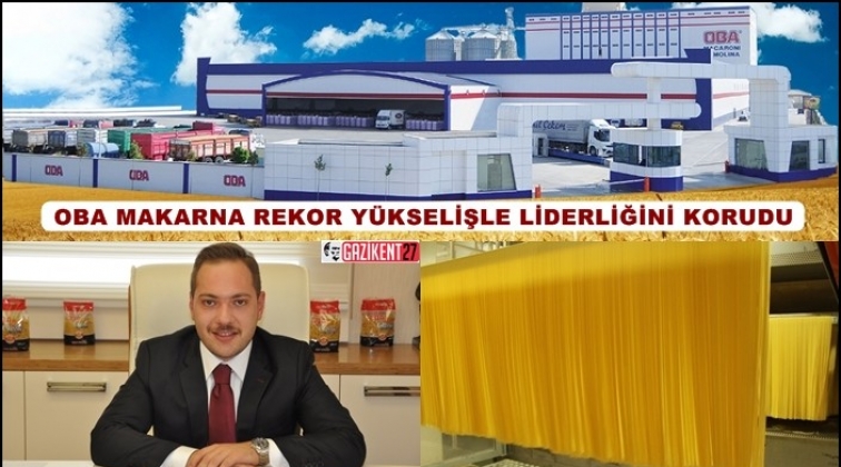 Oba Makarna’dan İSO 500’de rekor yükseliş