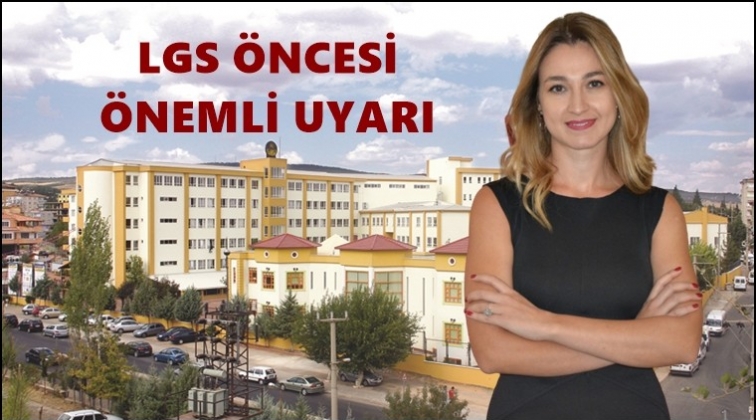 Öğrenci ve velilere LGS uyarısı