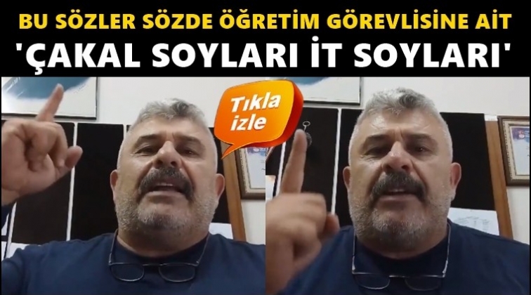 Öğretim görevlisinden eylem yapanlara: Çakal soyları!