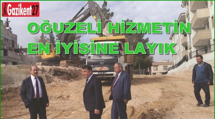 Oğuzeli, hizmetlerin en iyisine layık