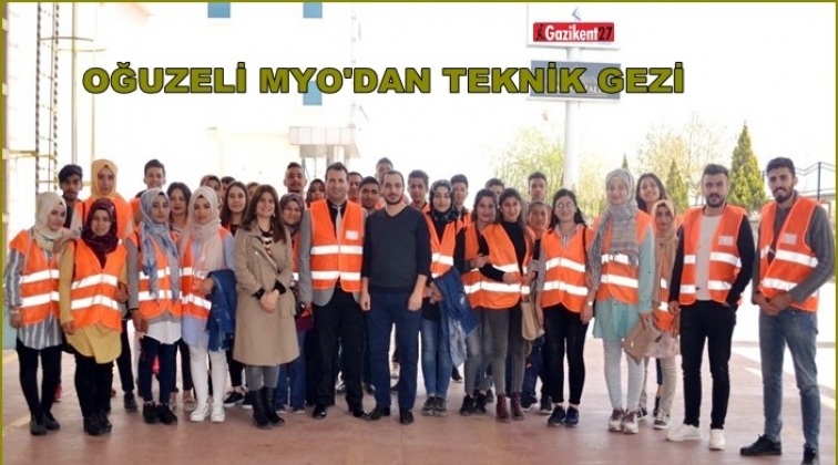 Oğuzeli MYO öğrencilerinden teknik gezi