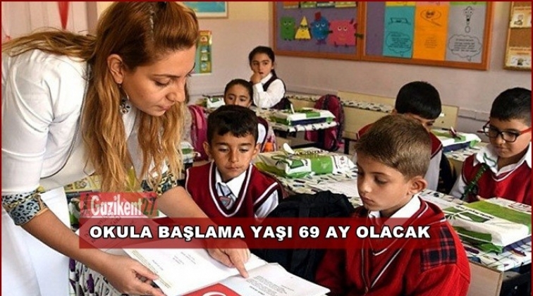 Okula başlama yaşı 69 ay oluyor