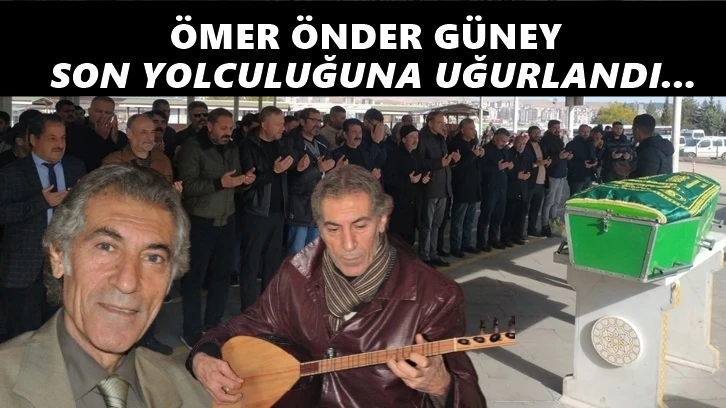 Ömer Önder Güney, son yolculuğuna uğurlandı...