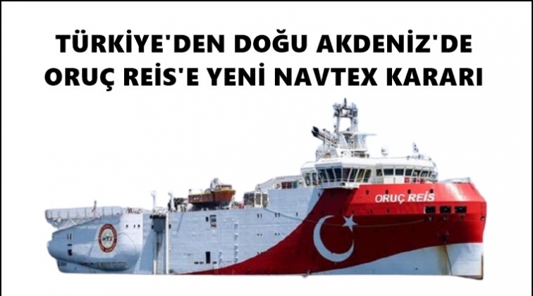 Oruç Reis için yeni Navtex...