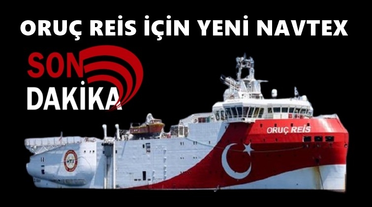 Oruç Reis için yeni NAVTEX ilanı