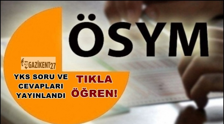 ÖSYM, YKS soruları ve cevaplarını yayınladı!