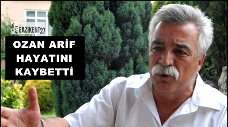 Ozan Arif vefat etti