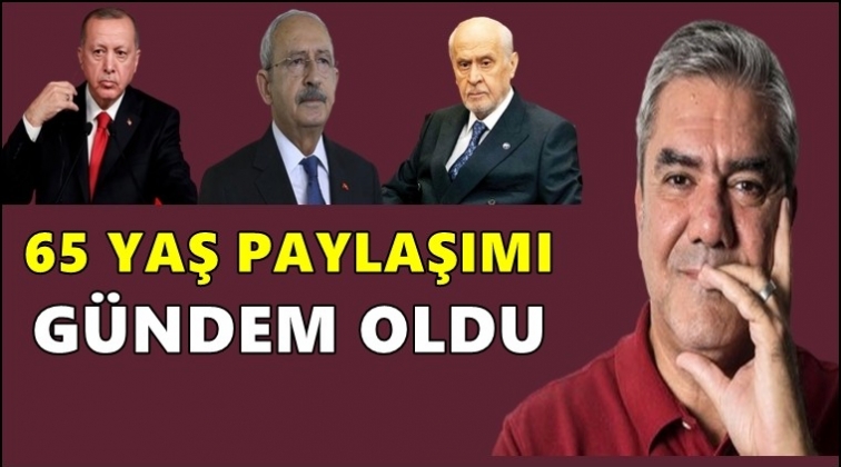 Özdil'in 65 yaş paylaşımı gündem oldu!