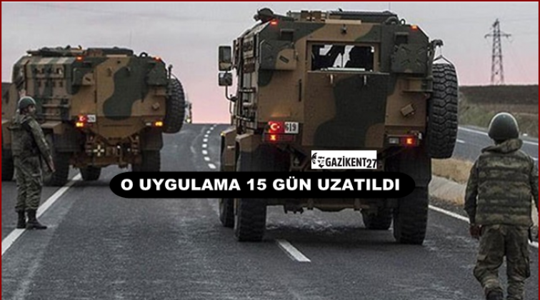 &Ouml;zel G&uuml;venlik B&ouml;lgesi uygulaması tekrar uzatıldı