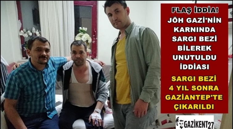 &Ouml;zel Harekat&ccedil;ı Gazi'nin karnında sargı bezi unuttular!