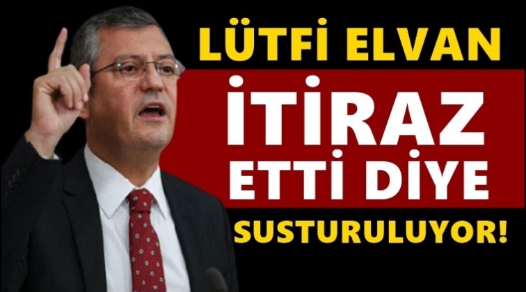 Özgür Özel: Lütfi Elvan susturuluyor!