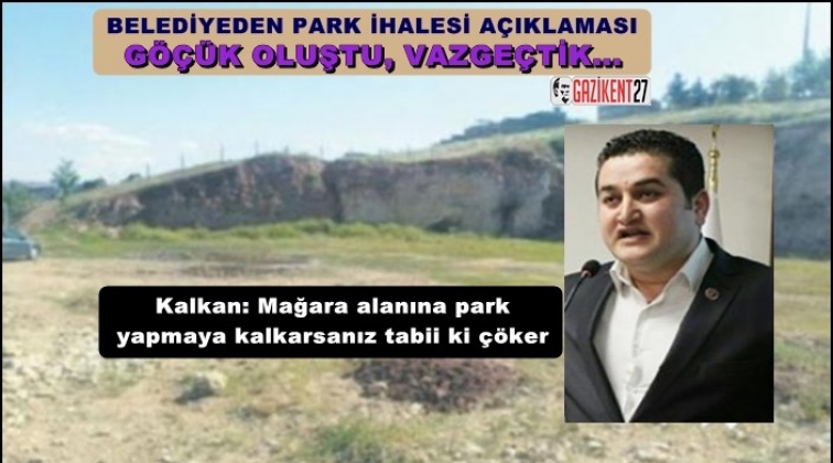 Park ihalesiyle ilgili a&ccedil;ıklama: G&ouml;&ccedil;&uuml;k oldu, vazge&ccedil;tik