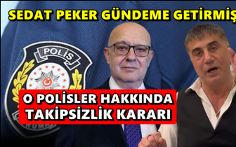 Peker'in gündeme getirdiği polislere takipsizlik