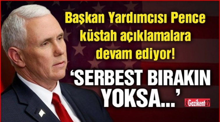 Pence, k&uuml;stah a&ccedil;ıklamalarına devam ediyor
