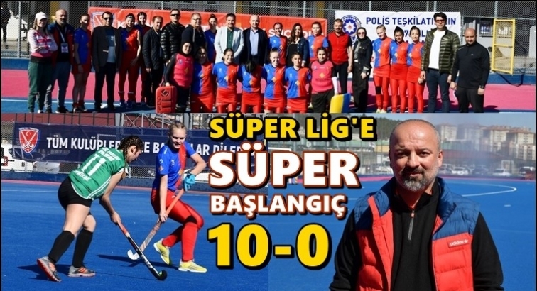 Polisgücü, Süper Lig'e süper başladı: 10-0...