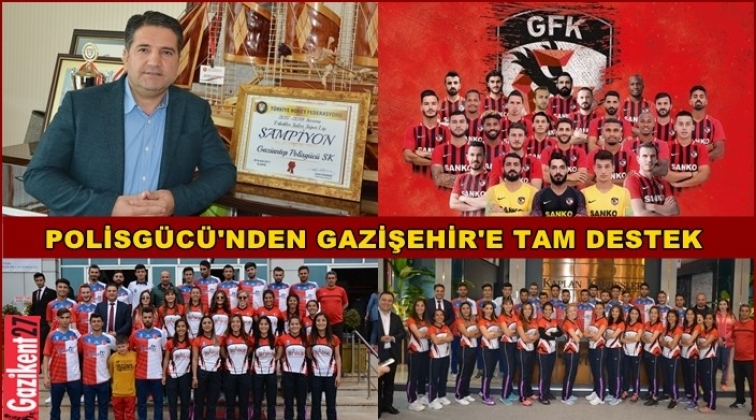 Polisgücü’nden Gazişehir’e tam destek