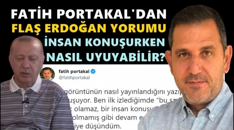 Portakal'ın Erdoğan yorumu gündem oldu!