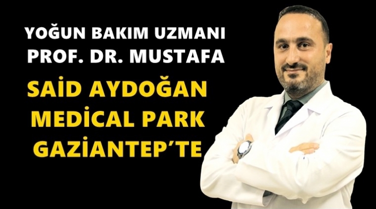 Prof. Dr. Aydoğan Medical Park Gaziantep’te