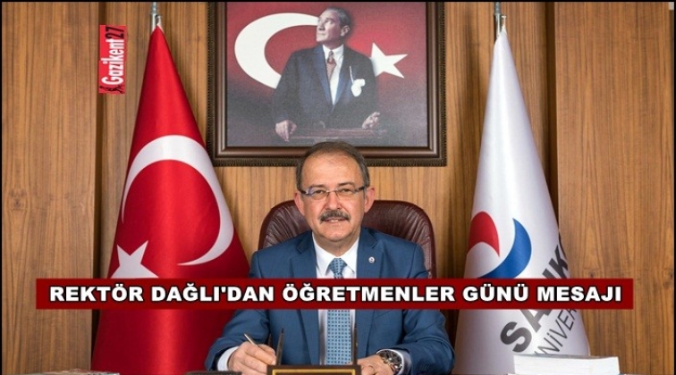 Rekt&ouml;r Dağlı'dan &Ouml;ğretmeler G&uuml;n&uuml; mesajı