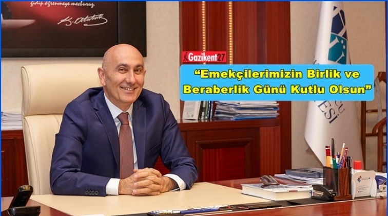 Rekt&ouml;r Yılmaz&rsquo;ın 1 Mayıs mesajı