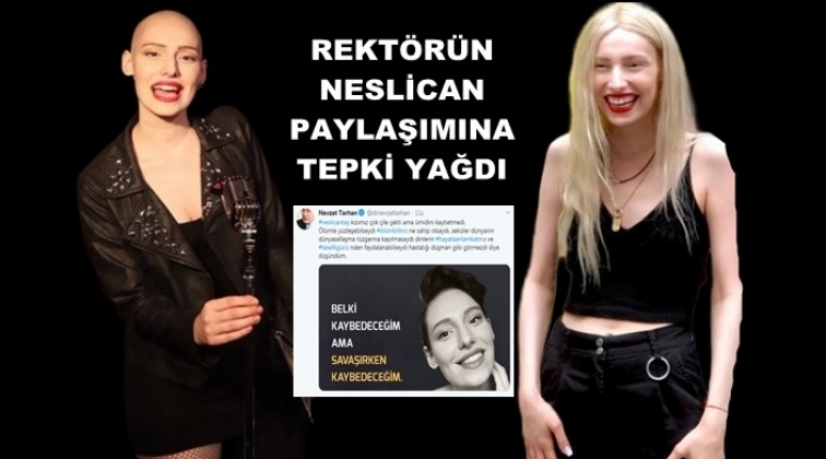 Rekt&ouml;rden tepki &ccedil;eken Neslican paylaşımı