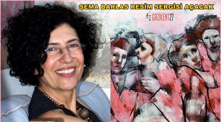 Ressam Sema Barlas sergi açacak