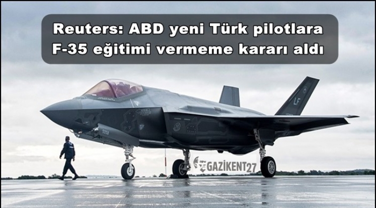 Reuters: ABD Türk pilotlara F-35 eğitimi vermeyecek
