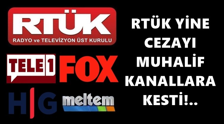 RTÜK'ten muhalif kanallara ceza!..