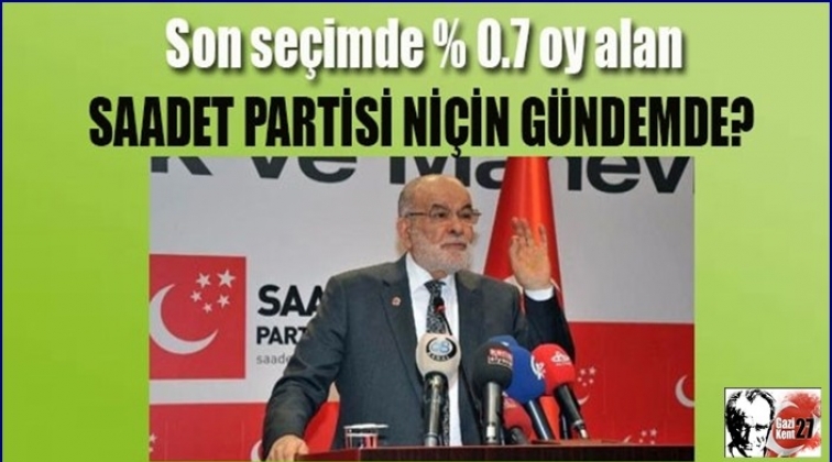 Saadet Partisi neden siyasetin gündeminde?